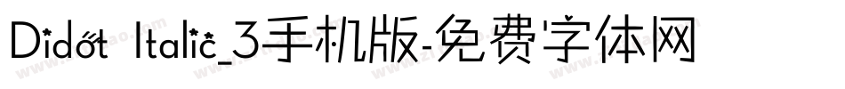 Didot Italic_3手机版字体转换